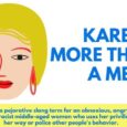 There is a group gaining national attention for causing trouble: “Karens”.