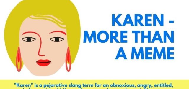 There is a group gaining national attention for causing trouble: “Karens”.